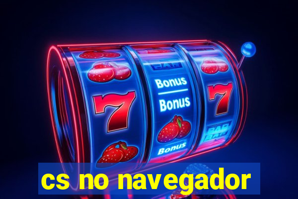 cs no navegador